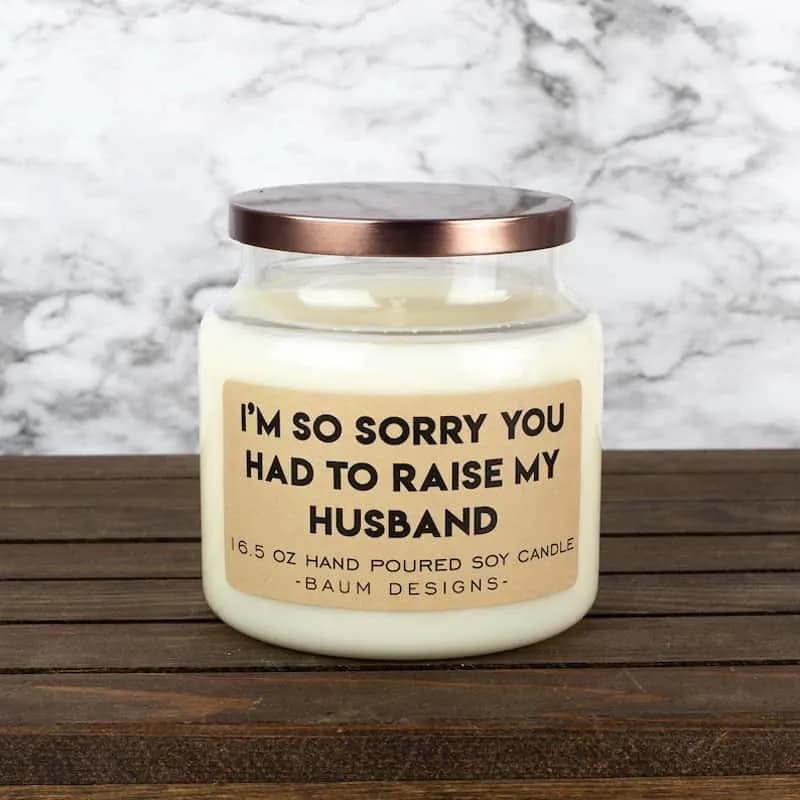 Sorry You Had to Raise my Husband Candle