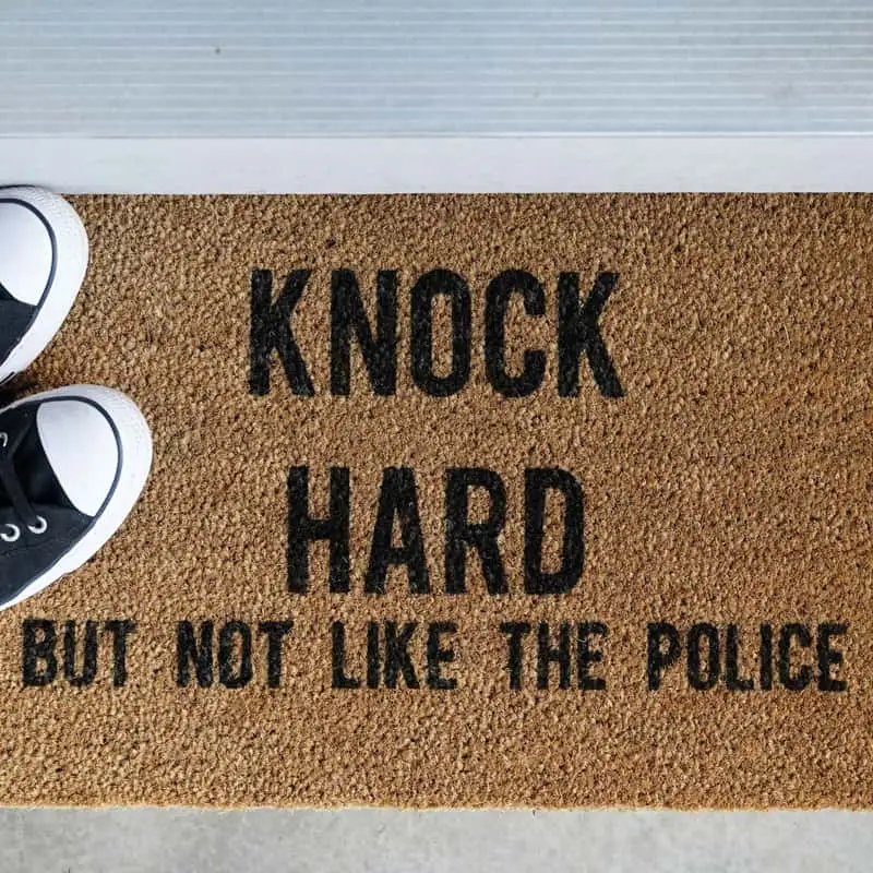 Knock Hard Not Like Police Doormat
