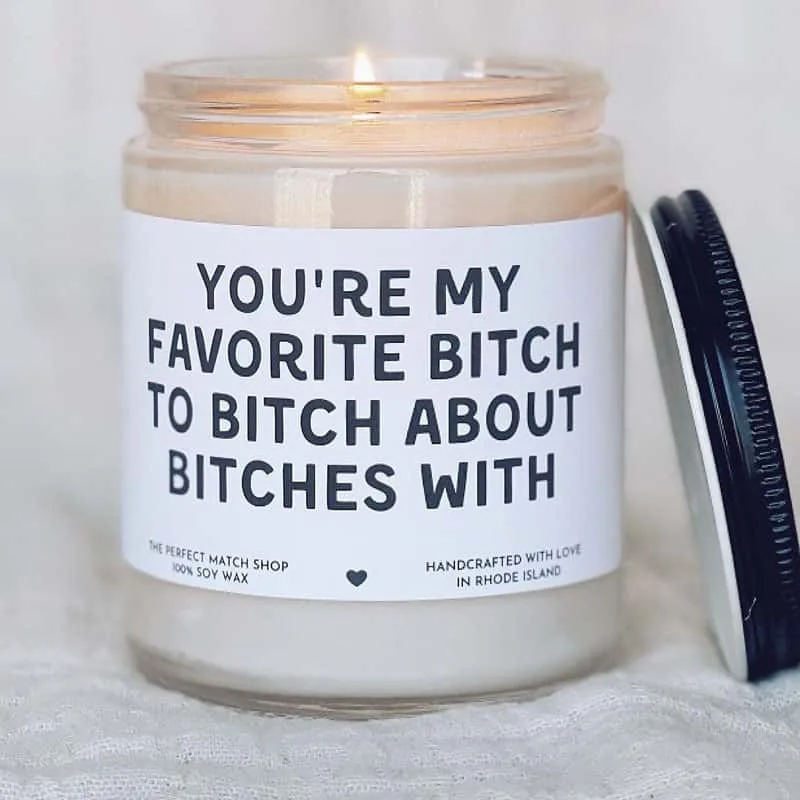 You're my Favorite Bitch Candle